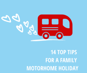 14 Top tips for your Motorhome Family Holiday