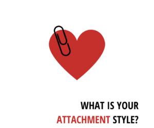What is your Attachment Style?